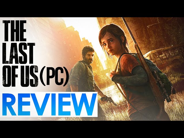 The Last of Us Part I PC review — A great experience in an awful