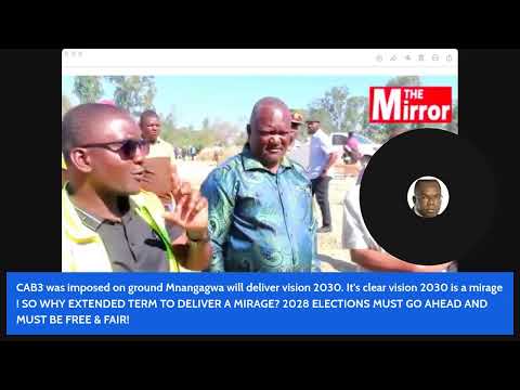 Video CAB3 was imposed on ground Mnangagwa will deliver vision 2030. It's clear vision 2030 is a mirage !