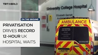 Privatisation of UK's National Health Service driving A&E crisis