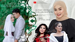 ALIYAH MUSIC COLLABORATION | Pernikahan Inge & Habsy ~  Sawojajar Brebes \\ Rabu, 17 April 2024