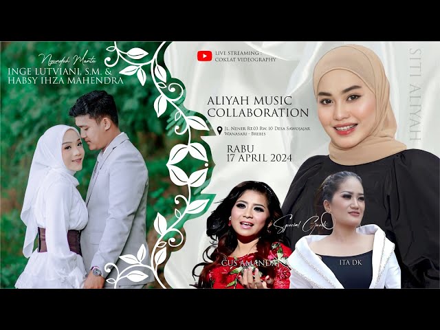 ALIYAH MUSIC COLLABORATION | Pernikahan Inge u0026 Habsy ~  Sawojajar Brebes  Rabu, 17 April 2024 class=