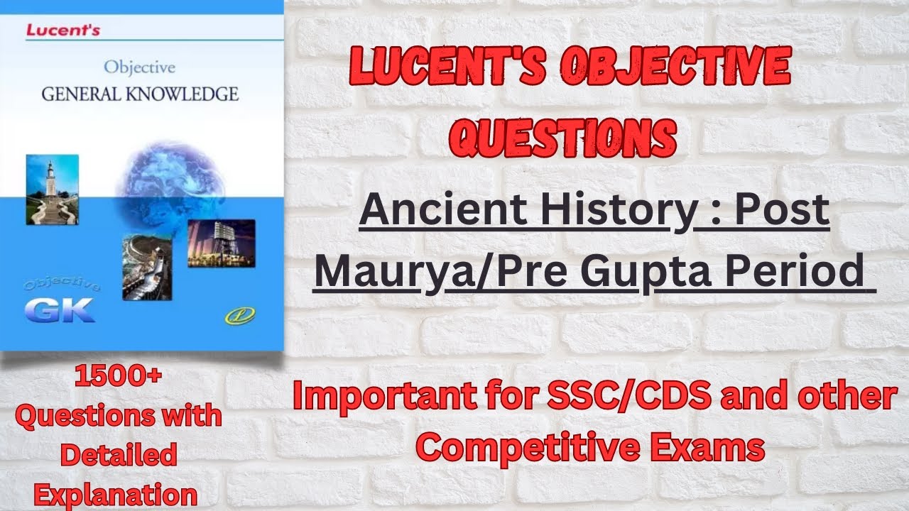 (V-10)Lucent History MCQ Post Maurya/Pre Gupta Period :Objective Questions with Detailed Explanation
