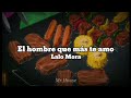 El hombre que más te amó - Lalo Mora [LETRA]