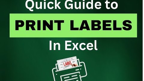 Quick Guide To Printing Labels From Excel - Step By Step Tutorial