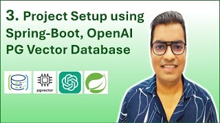 #3 Project Setup using Spring-Boot, OpenAIPG Vector Database