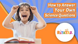 How To Answer Your Own Science Questions