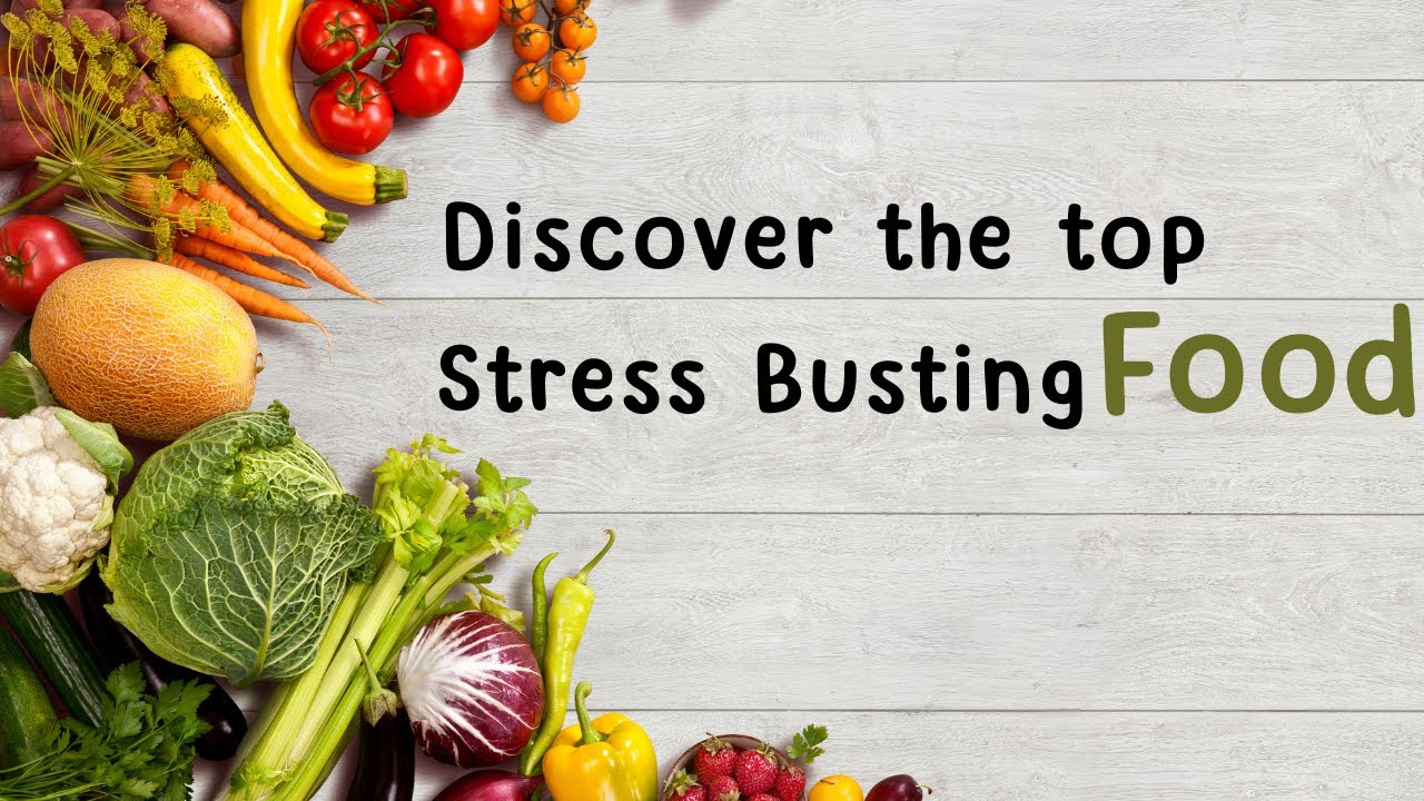 Top Stress-Busting Foods to Calm Your Mind - YouTube