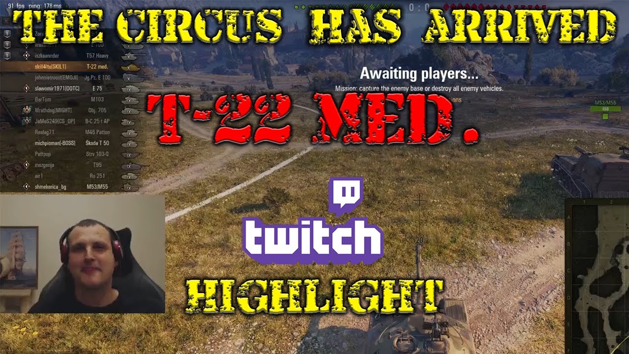 streamer setup The Circus has arrived! (T-22 med. Gameplay)
