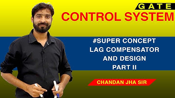 Lag Compensator Design I Part 02 I Superb Concept I GATE 2020