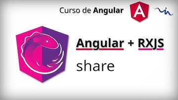 Curso de Angular - RxJS | share