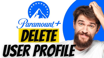 How To Delete User Profile On Paramount Plus