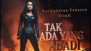 Tak Ada Yang Abadi – NOAH Cover | Rockchestra Version (Versi Kelam & Megah)