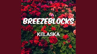 Miniatura de "Kelaska - Breezeblocks"