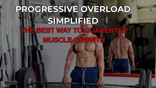 Progressive overload simplified, the best way to guarantee muscle growth.