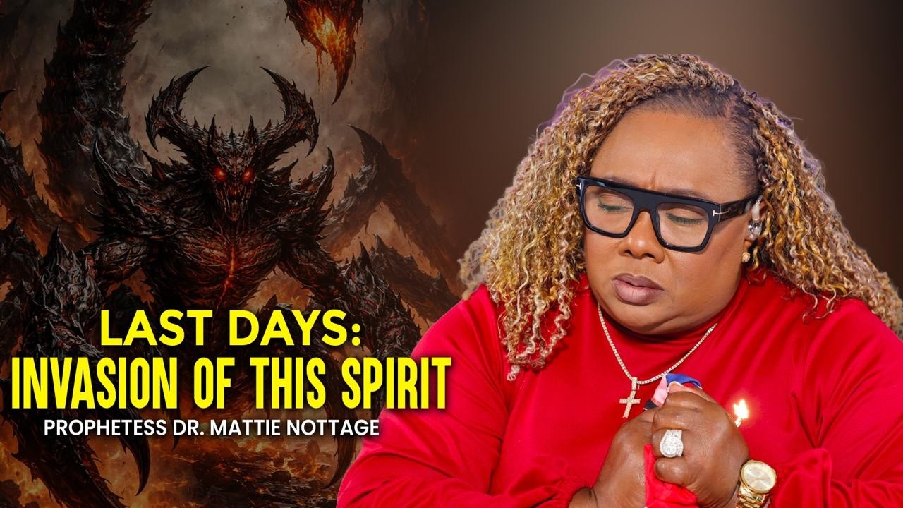 Invasion Of This Spirit || Dr. Mattie Nottage