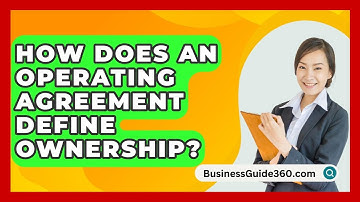 How Does An Operating Agreement Define Ownership? - BusinessGuide360.com