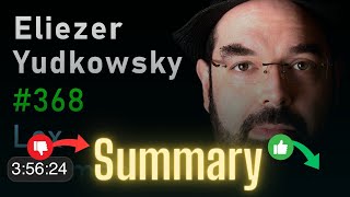 TL;DW Summary - Eliezer Yudkowsky - Dangers of AI and the End of Human Civilization  Lex Fridman