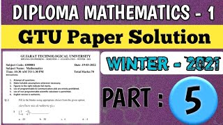 PART : 5 | DIPLOMA MATHS - 1 | GTU PAPER SOLUTION | WINTER - 2021 screenshot 5