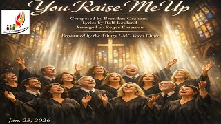 You Raise Me Up (Comp. Brendan Graham; Lyrics Rolf Løvland; Arr. Roger Emerson) - January 25, 2026