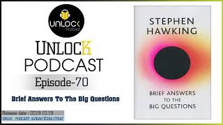 Unlock podcast episode #70: Brief answers to the big questions