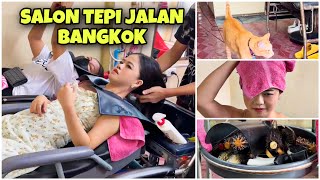 AKU PERGI KE SALON JALANAN DI THAILAND!