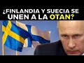 ¿Finlandia y Suecia se UNIRÁN A LA OTAN?