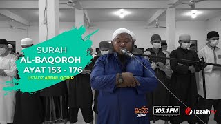 Ustadz Abdul Qodir - Surah Al Baqoroh Ayat 153 - 176