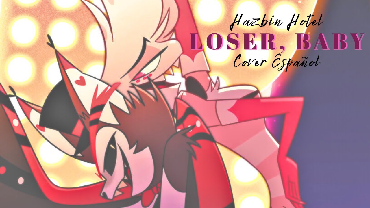 Loser, Baby — Hazbin Hotel『Cover Español』(Ft. @Rosamermelada )