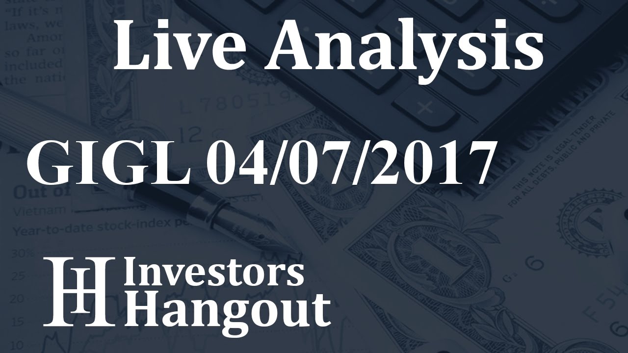 GIGL Stock Live Analysis 04-07-2017