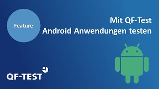 Android Anwendungen testen mit QF-Test | GUI Testautomatisierung