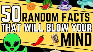 50 Random Facts That Will Blow Your Mind