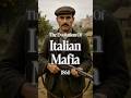 The Evolution Of Italian Mafia Italia Mafia Evolution History 