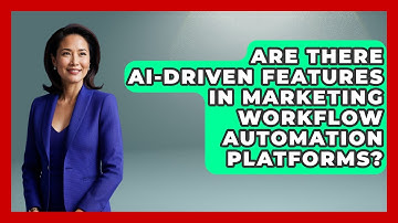 Are There AI-Driven Features in Marketing Workflow Automation Platforms?