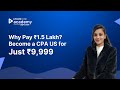 CPA US in India: Your Gateway to Big 4 and US MNC Careers at 9,999