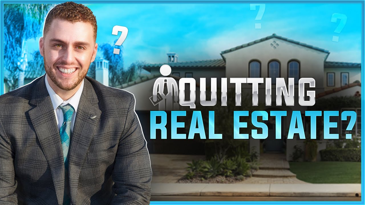 Quitting Real Estate (Quitting My Job As A Real Estate Agent) YouTube