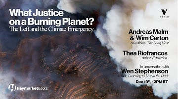 What Justice on a Burning Planet? The Left and the Climate Emergency