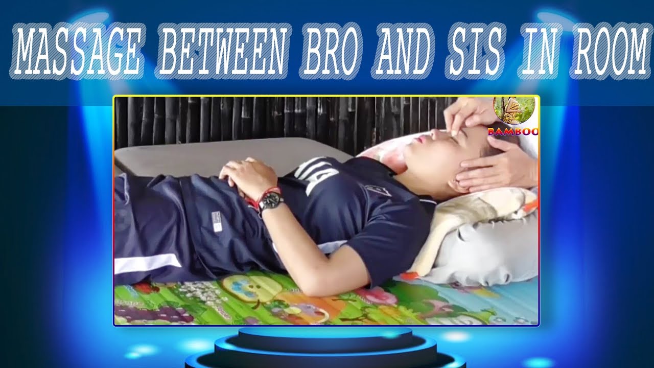 Massage Between Bro and Sis In Room #108 - YouTube