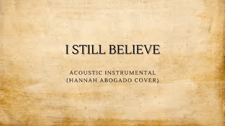 I Still Believe (Acoustic Instrumental- Hannah Abogado cover)