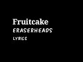 Fruitcake - Eraserheads (lyrics)