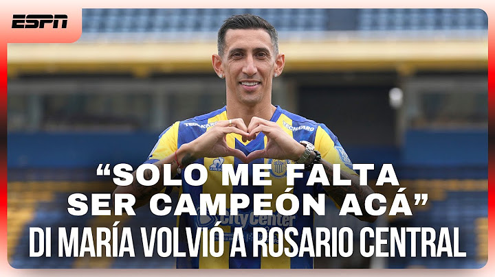 "ME FALTA SER CAMPEÓN CON ROSARIO CENTRAL" - DI MARÍA Y LA VUELTA AL CLUB DE SUS AMORES