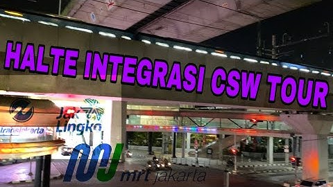 HALTE INTEGRASI CSW TOUR - SKYBRIDGE MRT ASEAN & HALTE TRANSJAKARTA CSW