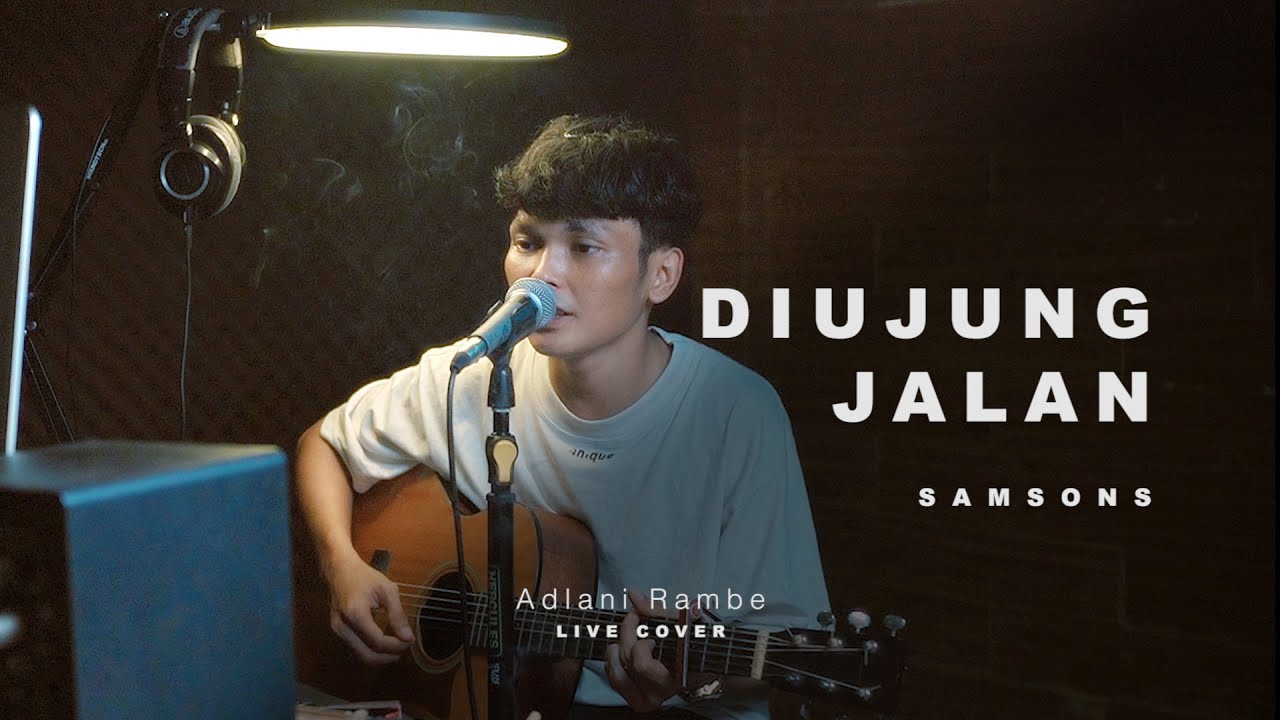 DI UJUNG JALAN - SAMSONS | Adlani Rambe (Live Cover)