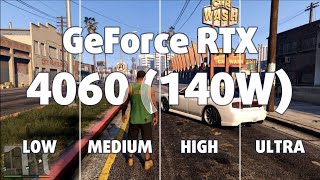🎮 NVIDIA GeForce RTX 4060 [Laptop, 140W] - GTA V gameplay benchmarks (1080p)