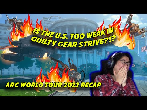 Is The U.S. Too Weak In Guilty Gear Strive? (Arc World Tour 2022 Recap)