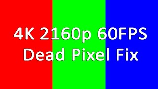 4K 2160p 60FPS Dead/Stuck/Defective Pixel Fix (1 hour RGB flashes)