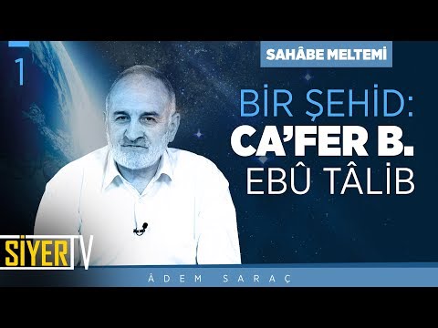 Bir Şehid: Ca'fer B. Ebû Tâlib | Âdem Saraç