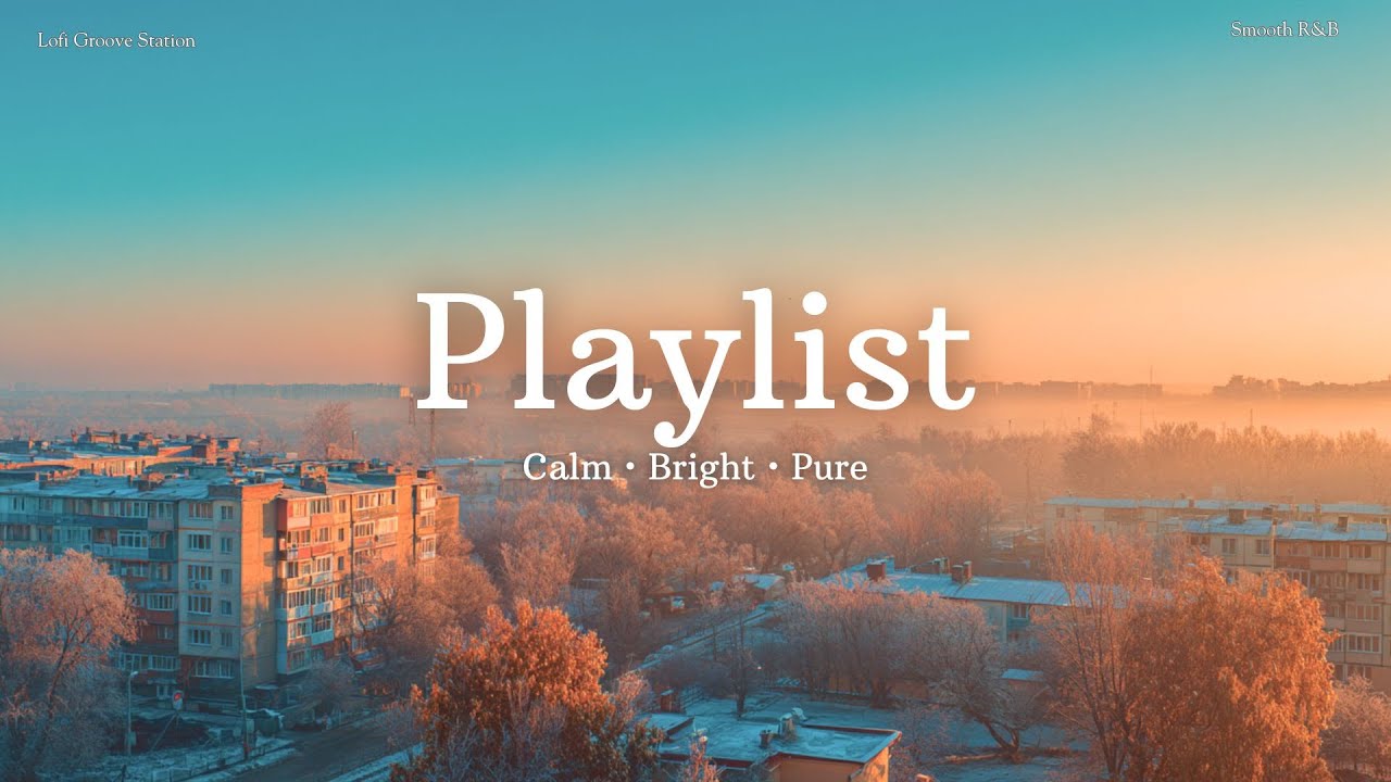 【洋楽playlist】冷えてきた朝の空を眺めながら聴きたい洋楽メドレー🍂｜Calm・Bright・Pure/作業用/BGM/R&B/洋楽/relax/autumn/stylish