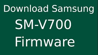 How To Download Samsung Galaxy gear SM-V700 Stock Firmware (Flash File) For Update Android Device