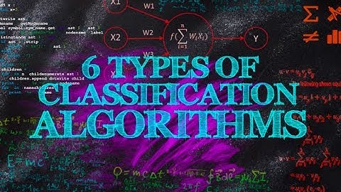 6 Types of Classification Algorithms