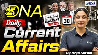 30 July 2026 Newspaper Analysis | DNA Show by Arya Ma'am | Current Affairs Today | KGS Defence
